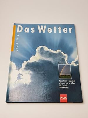 Seller image for Das Wetter. Naturraum Wetter. Neu erleben, beobachten, erkennen und verstehen. Mit Extrateil Wetter-Wissen for sale by BcherBirne
