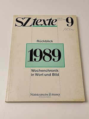 Bild des Verkufers fr SZ-Texte 9: 1989. Rckblick - Wochenchronik in Wort und Bild. Mit zahlreichen s/w-Abbildungen. zum Verkauf von BcherBirne