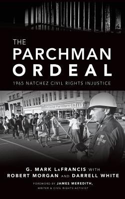 Imagen del vendedor de The Parchman Ordeal: 1965 Natchez Civil Rights Injustice a la venta por moluna