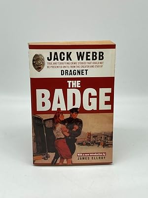 Image du vendeur pour The Badge True and Terrifying Crime Stories That Could Not be Presented on TV, from the Creator and Star of Dragnet mis en vente par True Oak Books