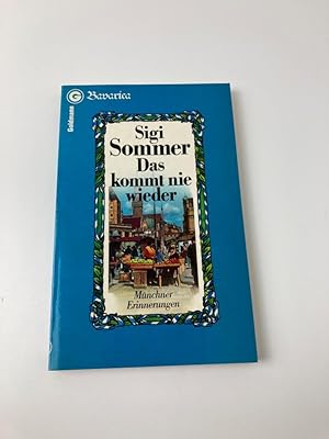 Bild des Verkufers fr Das kommt nie wieder - Mnchner Erinnerungen zum Verkauf von BcherBirne