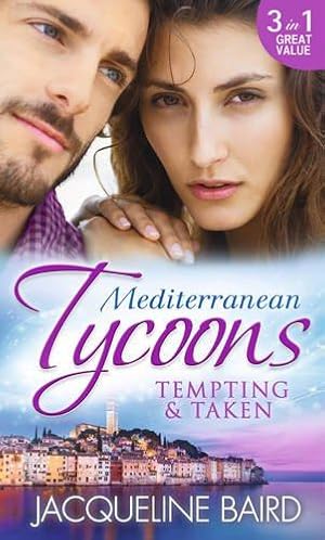 Bild des Verkufers fr Mediterranean Tycoons: Tempting & Taken: The Italian's Runaway Bride / His Inherited Bride / Pregnancy of Revenge zum Verkauf von WeBuyBooks