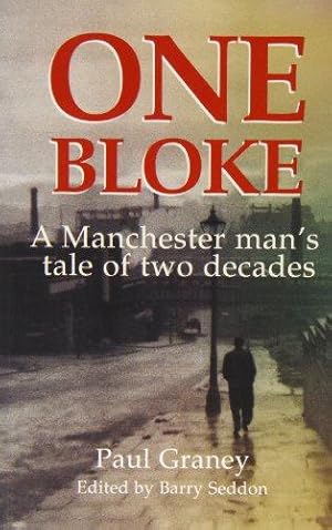 Bild des Verkufers fr One Bloke: A Manchester Man's Tale of Two Decades zum Verkauf von WeBuyBooks