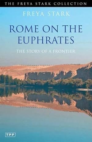Bild des Verkufers fr Rome on the Euphrates: The Story of a Frontier (Freya Stark Collection) zum Verkauf von WeBuyBooks