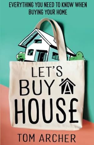 Seller image for Lets Buy A House: Everything you need to know when buying your home for sale by WeBuyBooks