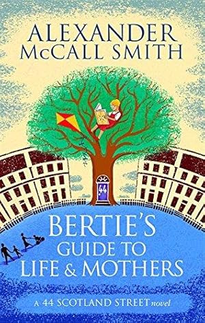 Seller image for Bertie's Guide to Life and Mothers (44 Scotland Street) for sale by WeBuyBooks