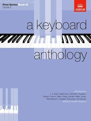 Bild des Verkufers fr A Keyboard Anthology, First Series, Book III (Keyboard Anthologies (ABRSM)) zum Verkauf von WeBuyBooks