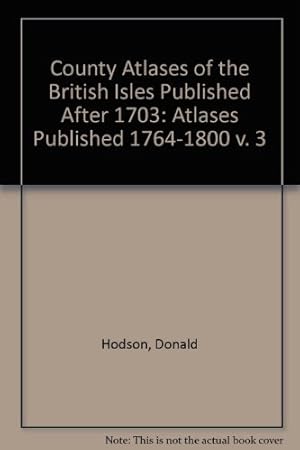 Bild des Verkufers fr Atlases Published 1764-1800 (v. 3) (County atlases of the British Isles) zum Verkauf von WeBuyBooks