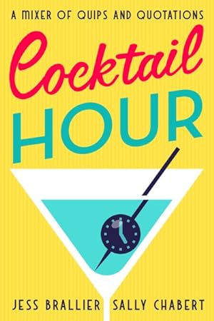 Imagen del vendedor de Cocktail Hour : A Mixer of Quips and Quotations a la venta por GreatBookPrices