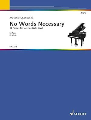 Bild des Verkufers fr No Words Necessary - 12 Pieces for Intermediate Level - Piano - ( ED 23075 ) zum Verkauf von WeBuyBooks