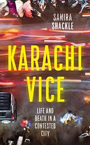 Seller image for Karachi Vice: Life and Death in a Contested City A BBC RADIO 4 BOOK OF THE WEEK for sale by WeBuyBooks