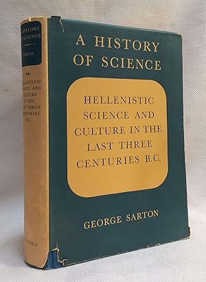 A History of Science Volume 2: Hellenistic Science and Culture in the Last Three Centuries B.C