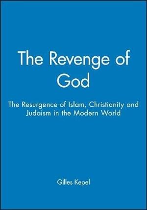Bild des Verkufers fr Revenge of God: The Resurgence of Islam, Christianity and Judaism in the Modern World zum Verkauf von WeBuyBooks