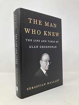 Seller image for The Man Who Knew: The Life and Times of Alan Greenspan for sale by Southampton Books