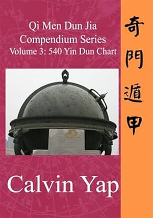 Seller image for Qi Men Dun Jia Compendium Series Volume 3 - 540 Yin Dun Chart for sale by GreatBookPrices