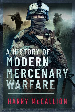 Seller image for History of Modern Mercenary Warfare for sale by GreatBookPrices