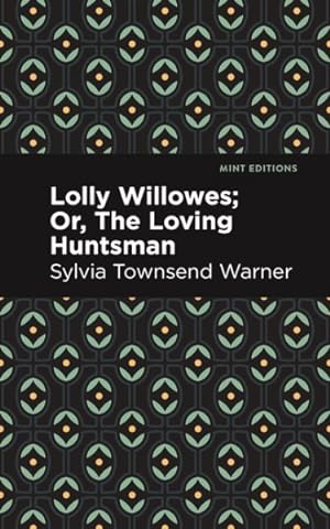Seller image for Lolly Willowes : Or, the Loving Huntsman for sale by GreatBookPrices