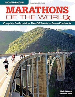 Bild des Verkufers fr Marathons of the World, Updated Edition: Complete Guide to More Than 50 Events on Seven Continents zum Verkauf von WeBuyBooks