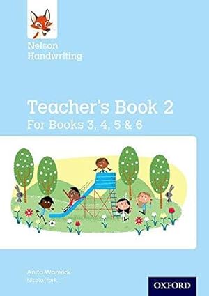 Image du vendeur pour Nelson Handwriting: Year 3/P4 to Year 6/P7: Teacher's Book for Books 3 to 6 mis en vente par WeBuyBooks