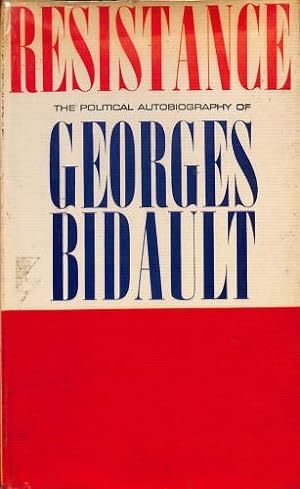 Imagen del vendedor de Resistance: The Political Autobiography of Georges Bidault; translated from the French by Marianne Sinclair a la venta por WeBuyBooks