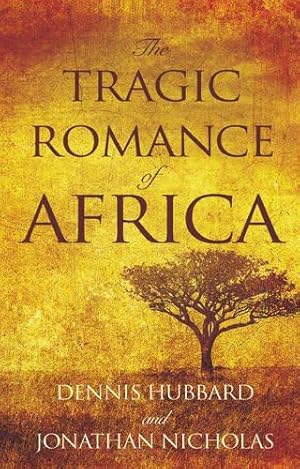 Immagine del venditore per The Tragic Romance of Africa: A True Adventure venduto da WeBuyBooks