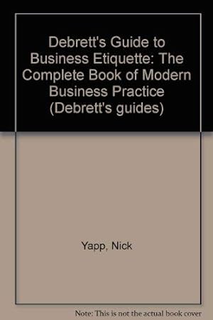 Bild des Verkufers fr Debrett's Guide to Business Etiquette: The Complete Book of Modern Business Practice (Debrett's guides) zum Verkauf von WeBuyBooks