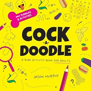 Bild des Verkufers fr Cock-a-Doodle: A Rude Activity Book for Adults zum Verkauf von WeBuyBooks