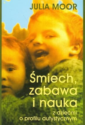 Seller image for Smiech, zabawa i nauka z dziecmi o profilu autystycznym for sale by WeBuyBooks