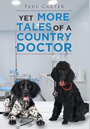 Bild des Verkufers fr Yet More Tales of a Country Doctor zum Verkauf von WeBuyBooks