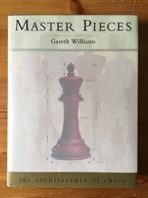 Imagen del vendedor de MASTER PIECES: THE ARCHITECTURE OF CHESS. a la venta por WeBuyBooks