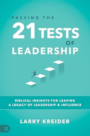Bild des Verkufers fr Passing the 21 Tests of Leadership: Biblical Insights for Leaving a Legacy of Leadership and Influence zum Verkauf von WeBuyBooks