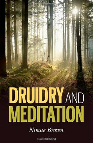 Seller image for Druidry and Meditation: Exploring How Meditation Can Enhance Your Druidic Practice for sale by WeBuyBooks
