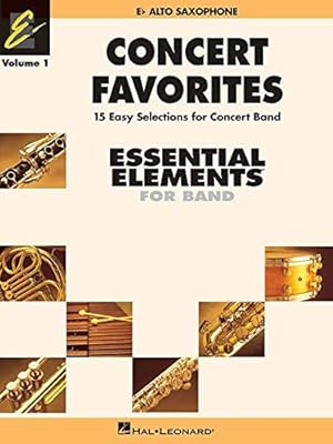 Seller image for Concert Favorites Vol. 1 - Eb Alto Sax: Essential Elements Band Series (Essential Elements 2000 Band) for sale by WeBuyBooks