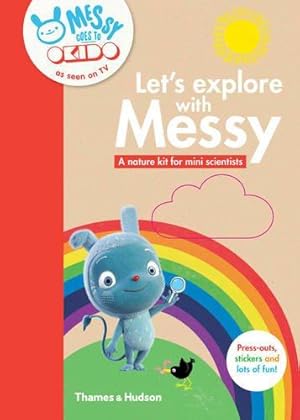 Bild des Verkufers fr Let  s Explore with Messy: A Nature Kit for Mini Scientists zum Verkauf von WeBuyBooks