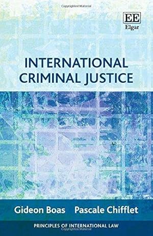 Bild des Verkufers fr International Criminal Justice (Principles of International Law series) zum Verkauf von WeBuyBooks