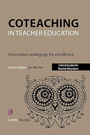 Seller image for Coteaching in Teacher Education: Innovative Pedagogy for Excellence (Critical Guides for Teacher Educators) for sale by WeBuyBooks