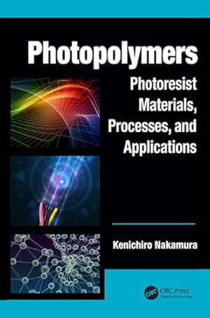 Bild des Verkufers fr Photopolymers: Photoresist Materials, Processes, and Applications: 10 (Optics and Photonics) zum Verkauf von WeBuyBooks