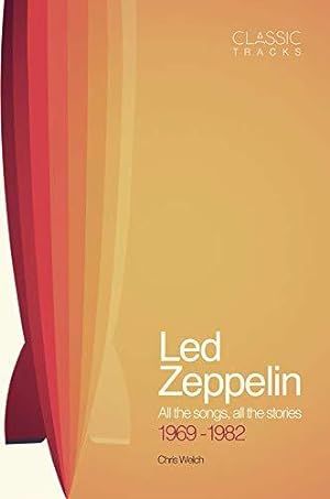 Bild des Verkufers fr Classic Tracks - Led Zeppelin: All the songs, all the stories 1969-1982 zum Verkauf von WeBuyBooks