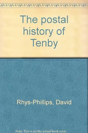 Bild des Verkufers fr The postal history of Tenby zum Verkauf von WeBuyBooks