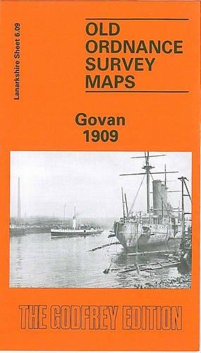 Seller image for Govan 1909: Lanarkshire Sheet 6.09 (Old O.S. Maps of Glasgow) for sale by WeBuyBooks