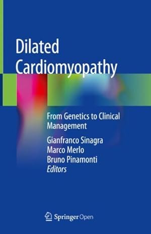 Bild des Verkufers fr Dilated Cardiomyopathy : From Genetics to Clinical Management zum Verkauf von GreatBookPrices