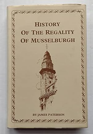Bild des Verkufers fr History of the Regality of Musselburgh zum Verkauf von WeBuyBooks