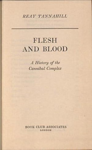 Immagine del venditore per Flesh & Blood. A History of the Cannibal Complex venduto da WeBuyBooks