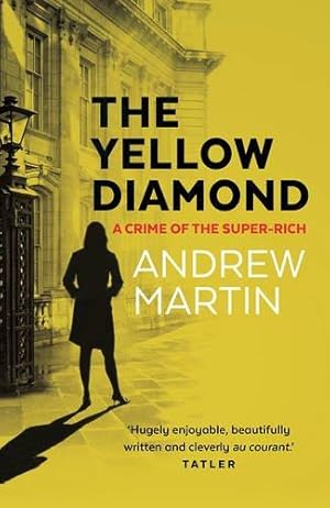 Immagine del venditore per The Yellow Diamond: A Crime of the Super-Rich venduto da WeBuyBooks