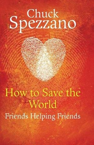 Imagen del vendedor de How to Save the World: Friends Helping Friends a la venta por WeBuyBooks