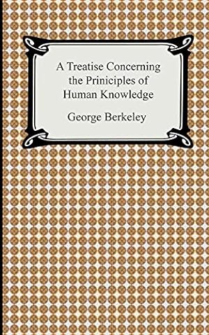 Imagen del vendedor de A Treatise Concerning the Principles of Human Knowledge a la venta por WeBuyBooks
