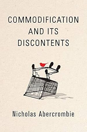 Seller image for Commodification and Its Discontents for sale by WeBuyBooks