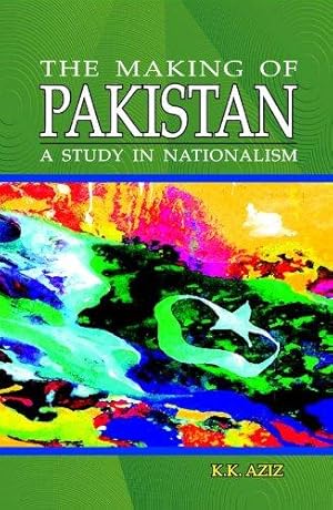 Bild des Verkufers fr The Making of Pakistan: A Study in Nationalism zum Verkauf von WeBuyBooks