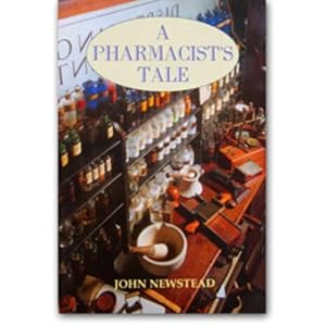 Seller image for A Pharmacists Tale: A Narrative of Putting Together a Collection of Pharmacy History Depicting the Golden Days of the Chemists Shop for sale by WeBuyBooks