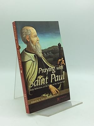 Imagen del vendedor de PRAYING WITH SAINT PAUL: Daily Reflections on the Letters of the Apostle Paul a la venta por Kubik Fine Books Ltd., ABAA